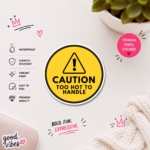 Too Hot To Handle - Die Cut Sticker - Image 3
